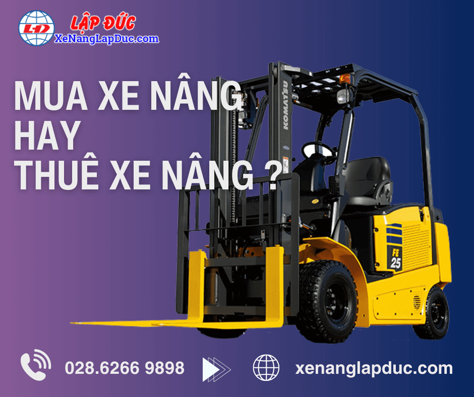 mua xe nâng hay thuê xe nâng