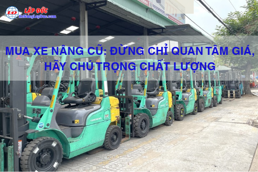 MUA XE NÂNG CŨ: ĐỪNG CHỈ QUAN TÂM GIÁ, HÃY CHÚ TRỌNG CHẤT LƯỢNG